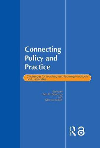 Cover image for Connecting Policy and Practice: Challenges for Teaching and Learning in Schools and Universities