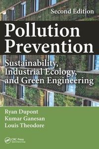 Cover image for Pollution Prevention: Sustainability, Industrial Ecology, and Green Engineering, Second Edition