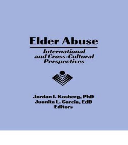 Cover image for Elder Abuse: International and Cross-Cultural Perspectives: International and Cross-Cultural Perspectives