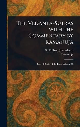 Cover image for The Vedanta-Sutras With the Commentary by Ramanuja