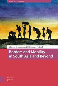 Cover image for Borders and Mobility in South Asia and Beyond