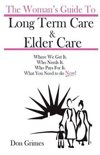 Cover image for The Woman's Guide To Long term Care & Elder Care