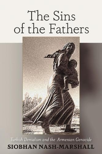 Cover image for Sins of the Fathers: Turkish Denialism and the Armenian Genocide