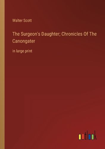 Cover image for The Surgeon's Daughter; Chronicles Of The Canongater