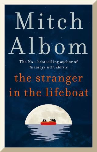 The Stranger in the Lifeboat: The uplifting new novel from the bestselling author of Tuesdays with Morrie