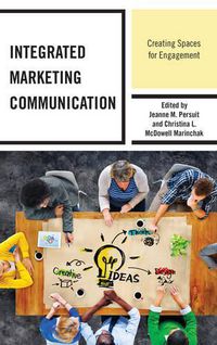 Cover image for Integrated Marketing Communication: Creating Spaces for Engagement