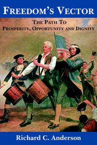 Cover image for Freedom's Vector: The Path to Prosperity, Opportunity and Dignity