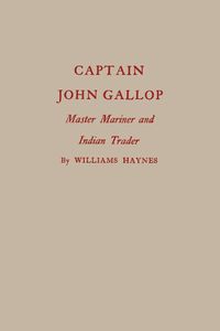 Cover image for Captain John Gallop: Master Mariner and Indian Trader