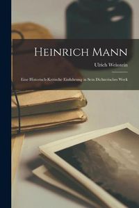 Cover image for Heinrich Mann: Eine Historisch-kritische Einfuhrung in Sein Dichterisches Werk