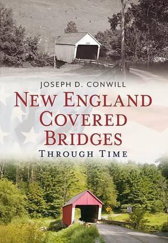 Cover image for New England Covered Bridges Through Time