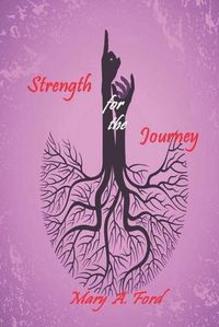 Cover image for Strength for the Journey: Power for Living a Victorious Christian Life: a 21-day Inspirational Devotional