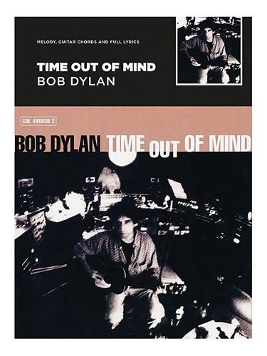 Cover image for Time Out Of Mind - Bob Dylan: Guitar with Strumming Patterns, Lyrics & Chords