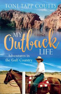 Cover image for My Outback Life: The sequel to the bestselling memoir A Sunburnt Childhood