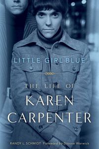 Cover image for Little Girl Blue: The Life of Karen Carpenter