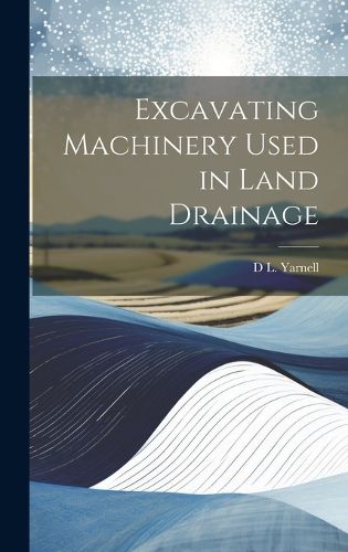 Cover image for Excavating Machinery Used in Land Drainage