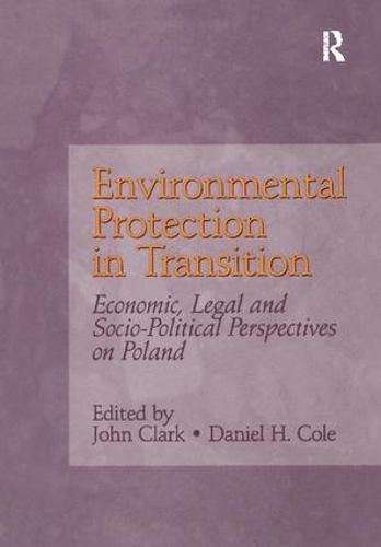 Cover image for Environmental Protection in Transition: Economic, Legal and Socio-Political Perspectives on Poland