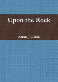 Cover image for Upon the Rock