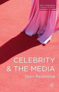 Cover image for Celebrity and the Media