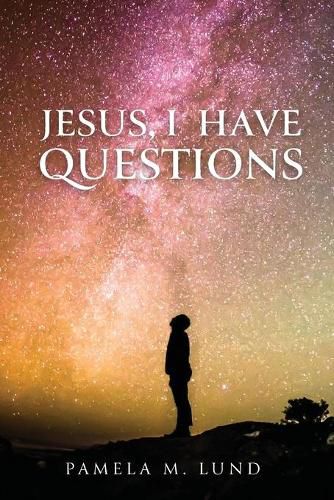 Cover image for Jesus, I Have Questions