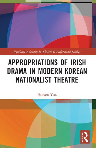 Cover image for Appropriations of Irish Drama in Modern Korean Nationalist Theatre