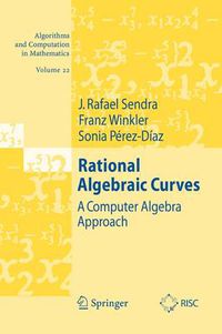 Cover image for Rational Algebraic Curves: A Computer Algebra Approach