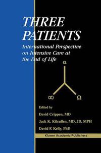 Cover image for Three Patients: International Perspective on Intensive Care at the End of Life