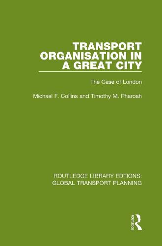 Transport Organisation in a Great City: The Case of London