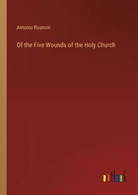 Cover image for Of the Five Wounds of the Holy Church