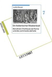Cover image for Ein Italienischer Maskenball. Stendhals Chartreuse de Parme Und Die Commedia Dell'arte
