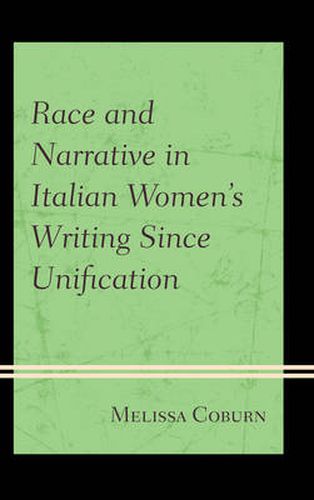 Cover image for Race and Narrative in Italian Women's Writing Since Unification