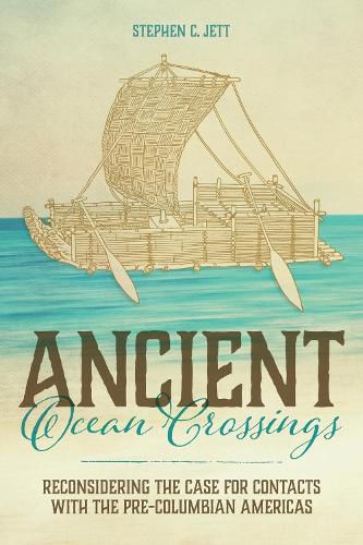 Cover image for Ancient Ocean Crossings: Reconsidering the Case for Contacts with the Pre-Columbian Americas