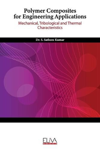 Cover image for Polymer Composites for Engineering Applications: Mechanical, Tribological and Thermal Characteristics