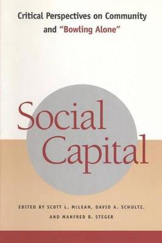 Social Capital: Critical Perspectives on Community and  Bowling Alone