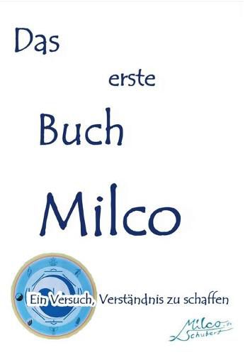 Cover image for Das erste Buch Milco: Ein Versuch, Verstandnis zu schaffen