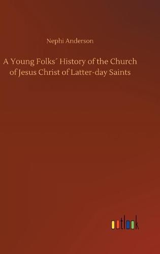 A Young Folks History of the Church of Jesus Christ of Latter-day Saints