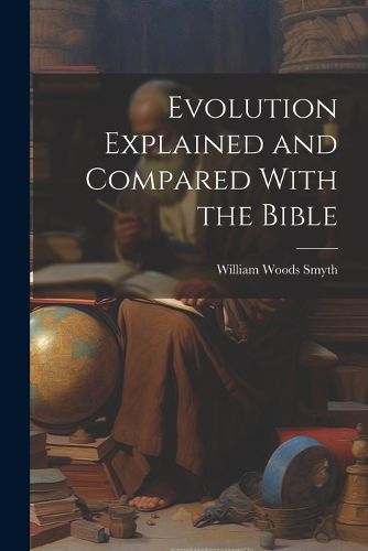 Cover image for Evolution Explained and Compared With the Bible