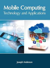 Cover image for Mobile Computing: Technology and Applications