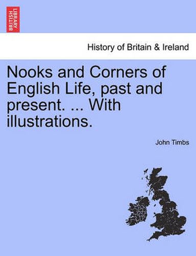 Cover image for Nooks and Corners of English Life, Past and Present. ... with Illustrations.