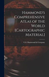 Cover image for Hammond's Comprehensive Atlas of the World [cartographic Material]