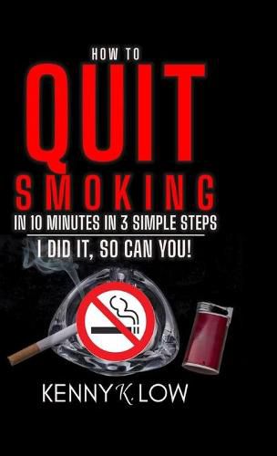 Cover image for How To Quit Smoking In 10 Minutes In 3 Simple Steps - I Did It, So Can You!