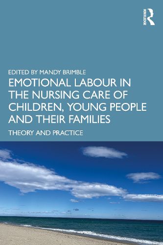 Cover image for Emotional Labour in the Nursing Care of Children, Young People and their Families