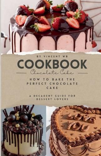 Cover image for How to Bake the Perfect Chocolate Cake, A Decadent Guide for Dessert Lovers