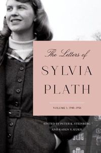 Cover image for The Letters of Sylvia Plath Volume 1: 1940-1956