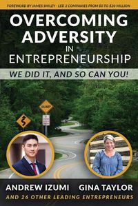 Cover image for Overcoming Adversity in Entrepreneurship: We Did It, and So Can You!