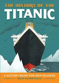 Cover image for The History of the Titanic: A History Book for New Readers