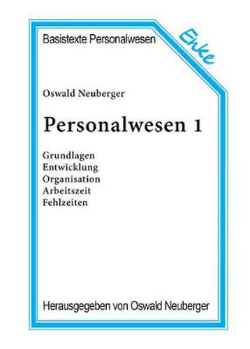 Cover image for Personalwesen 1: Grundlagen, Entwicklung, Organisation, Arbeitszeit, Fehlzeiten