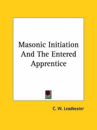 Cover image for Masonic Initiation and the Entered Apprentice