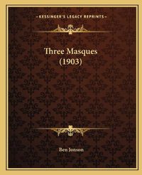 Cover image for Three Masques (1903)