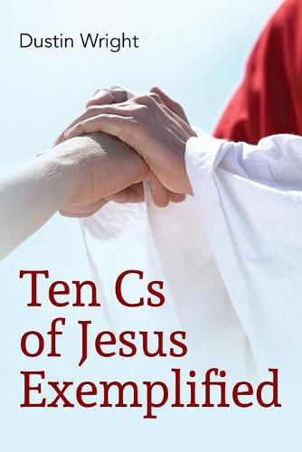 Cover image for Ten Cs of Jesus Exemplified