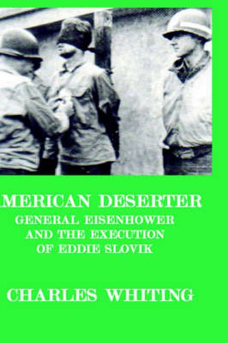 Cover image for American Deserter. General Eisenhower and the Execution of Eddie Slovik